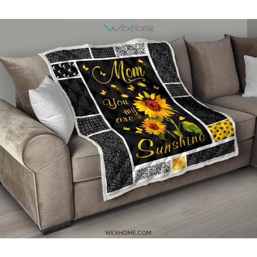 You Are My Sunshine Sunflower Mom Premium Quilt