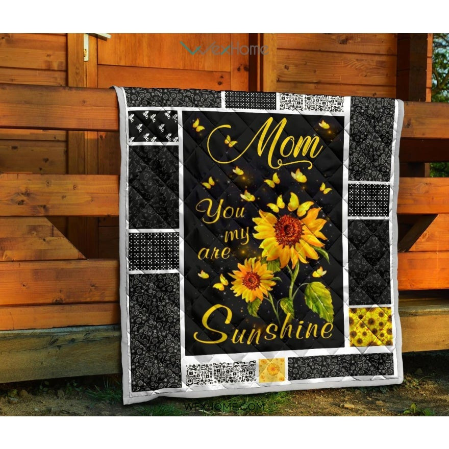 You Are My Sunshine Sunflower Mom Premium Quilt