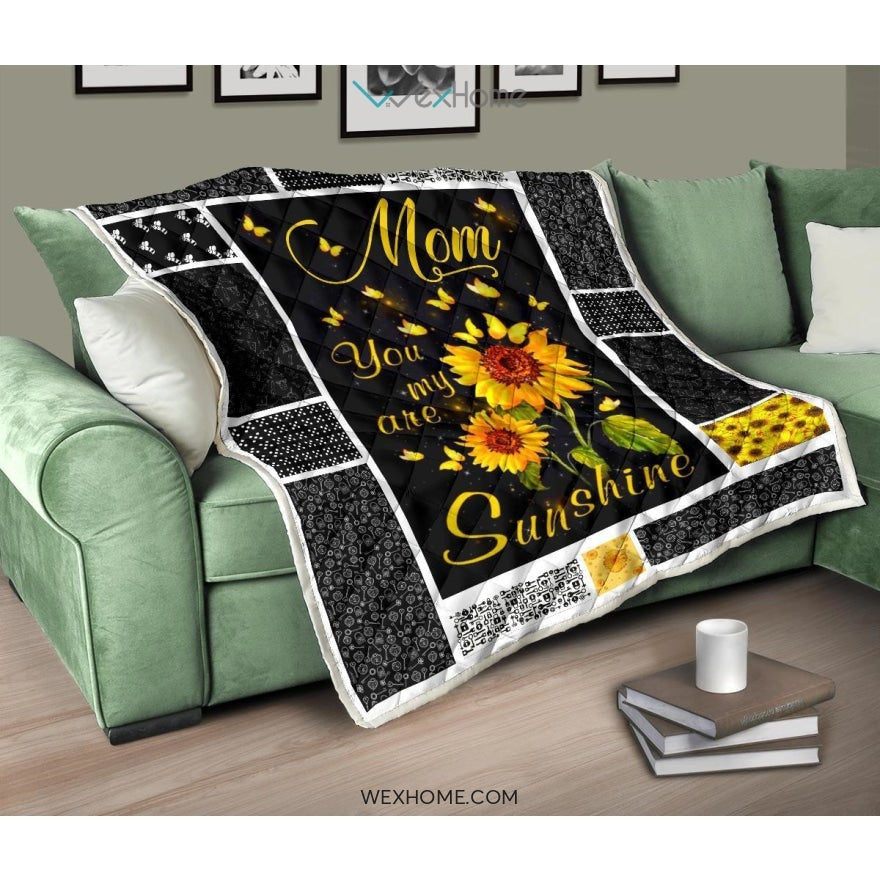 You Are My Sunshine Sunflower Mom Premium Quilt