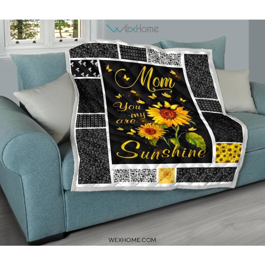 You Are My Sunshine Sunflower Mom Premium Quilt