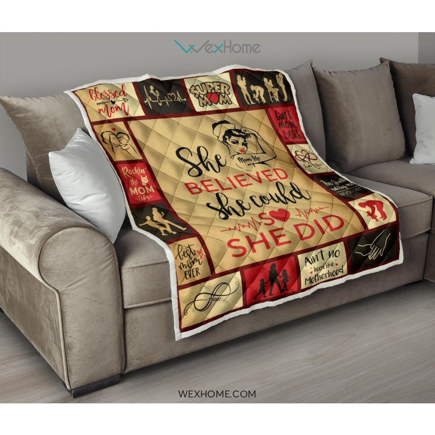 She Believed She Could Mom Premium Quilt