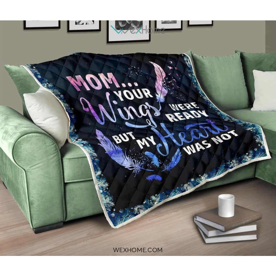 Your Wings Were Ready Mom Premium Quilt