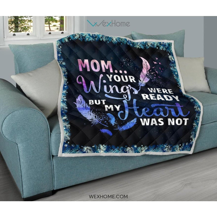Your Wings Were Ready Mom Premium Quilt
