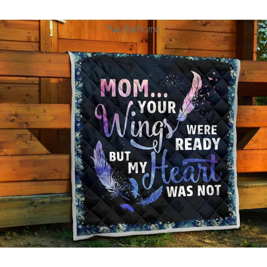 Your Wings Were Ready Mom Premium Quilt