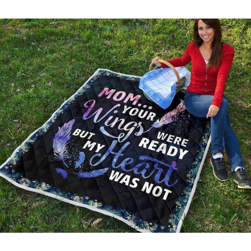 Your Wings Were Ready Mom Premium Quilt