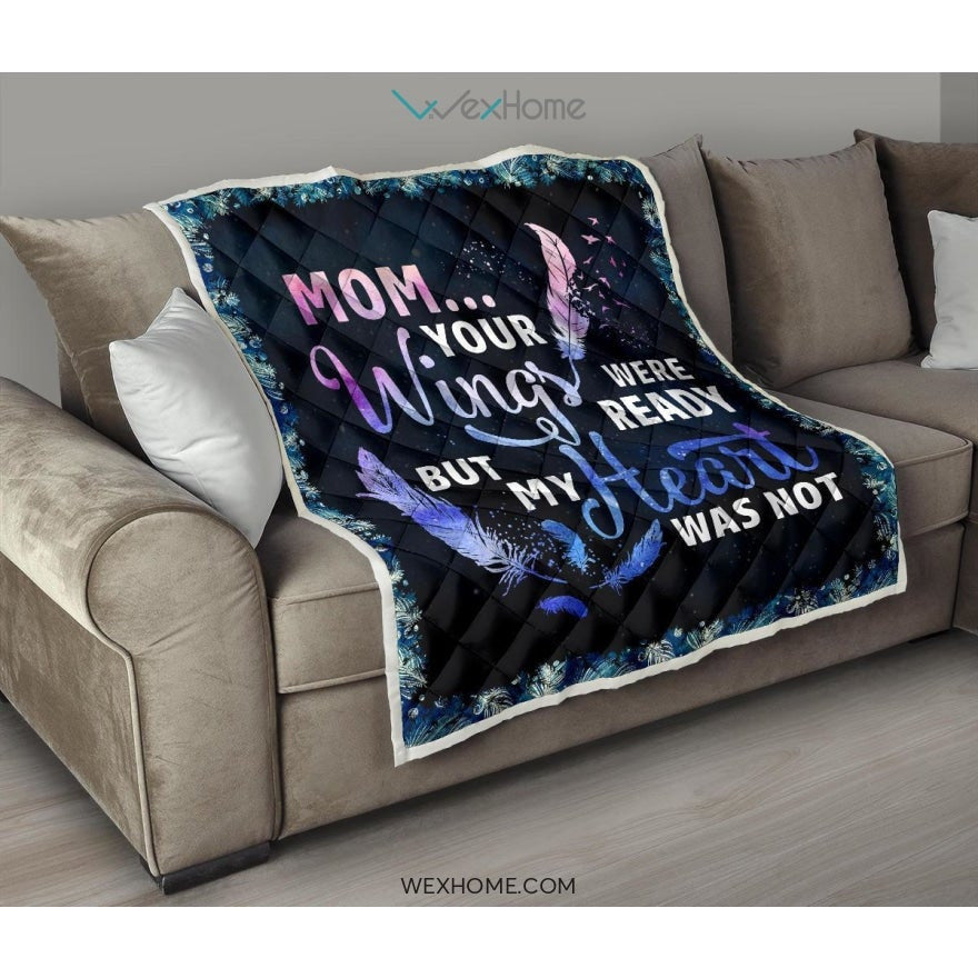 Your Wings Were Ready Mom Premium Quilt