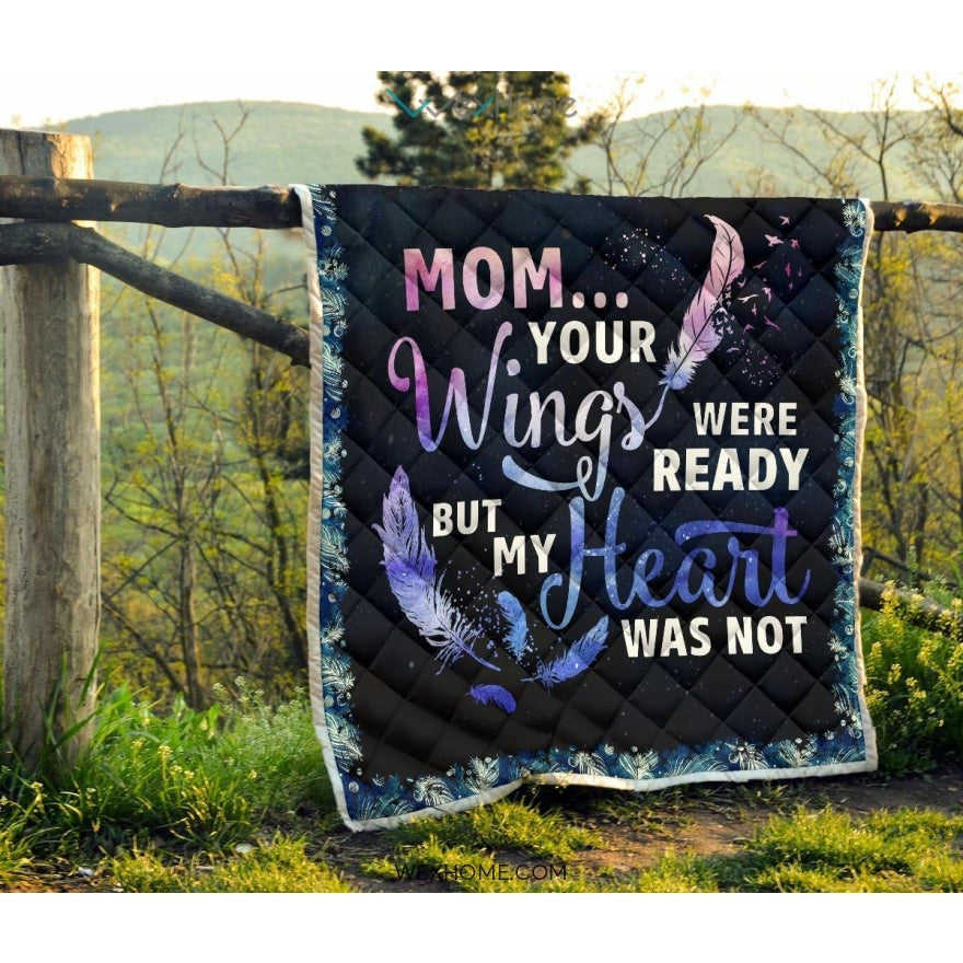 Your Wings Were Ready Mom Premium Quilt