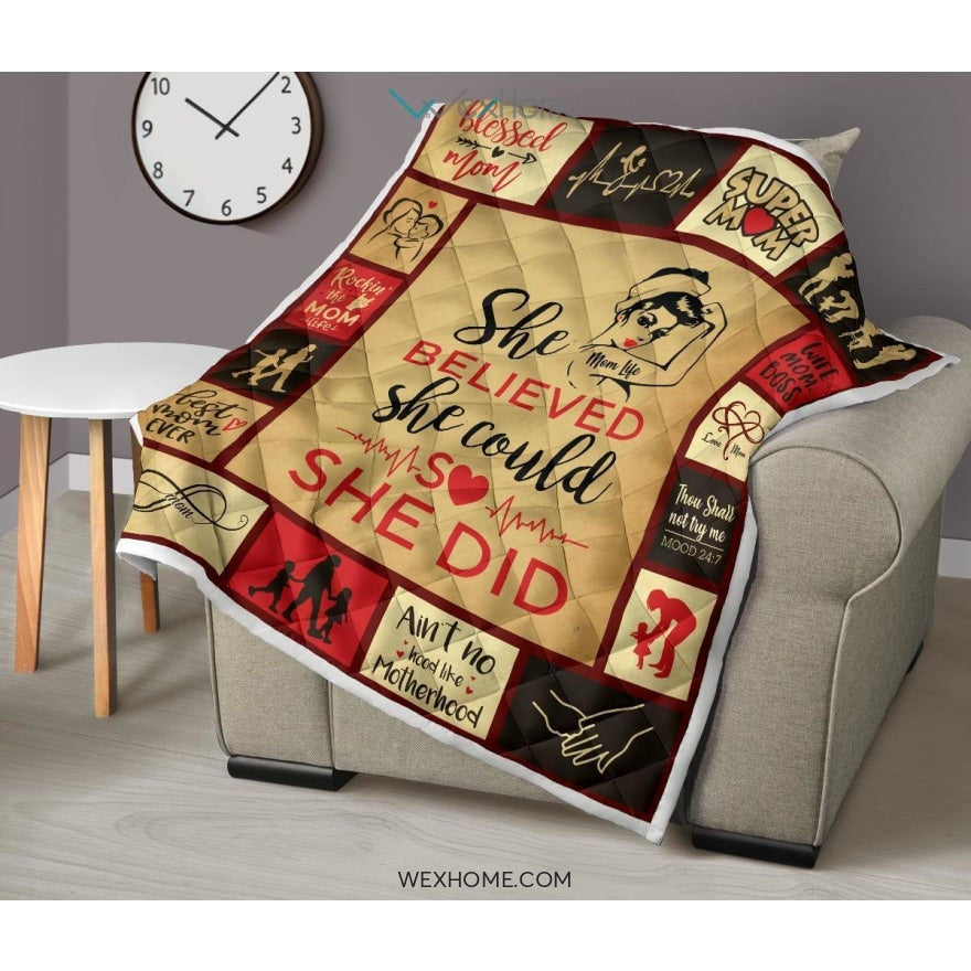 She Believed She Could Mom Premium Quilt