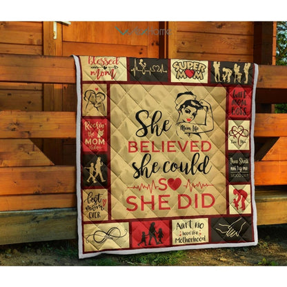 She Believed She Could Mom Premium Quilt
