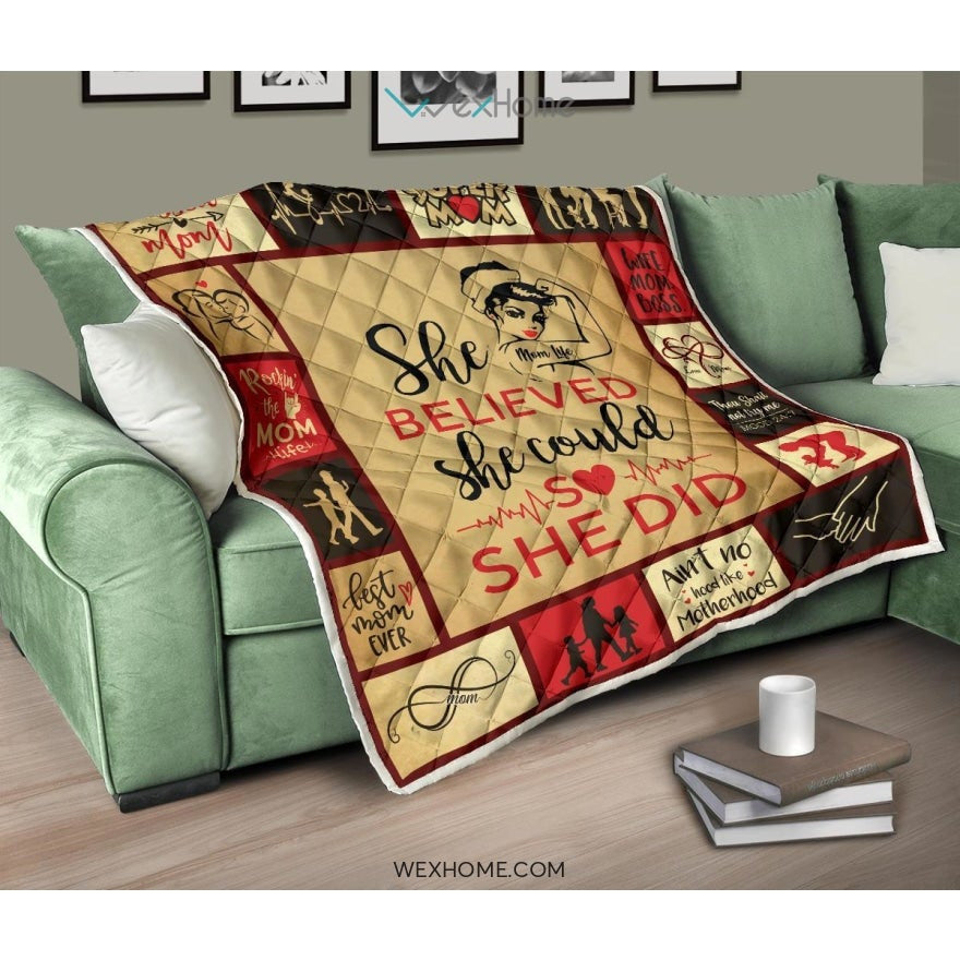She Believed She Could Mom Premium Quilt