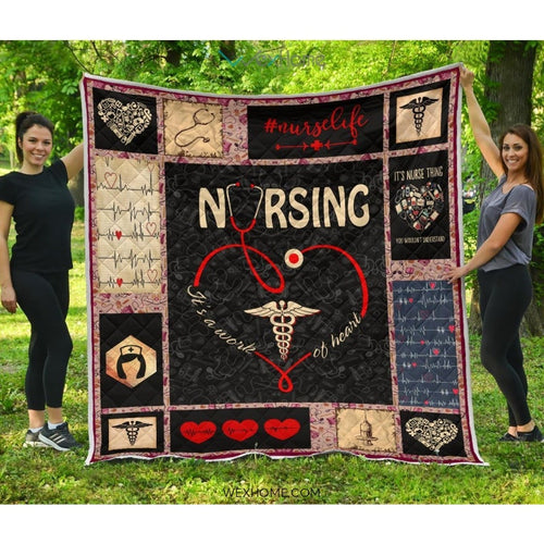 Nursing It's Work Of Heart Nurse Premium Quilt