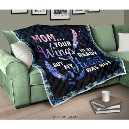 Your Wings Were Ready Mom Premium Quilt